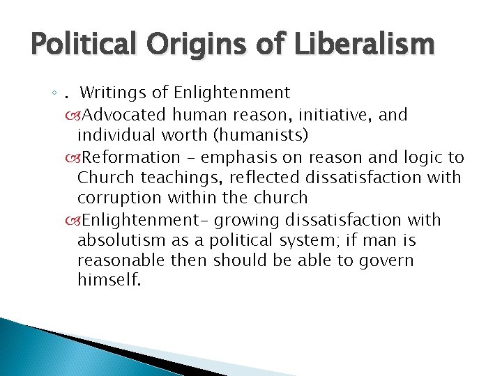 Political Origins of Liberalism ◦. Writings of Enlightenment Advocated human reason, initiative, and individual