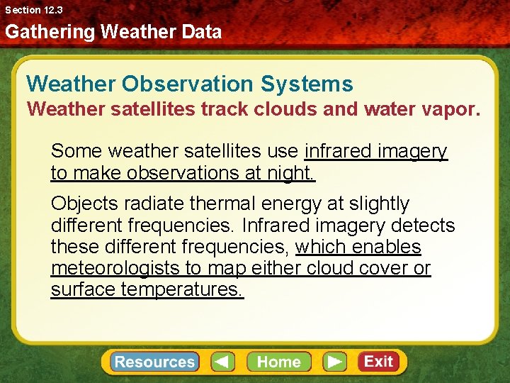 Section 12. 3 Gathering Weather Data Weather Observation Systems Weather satellites track clouds and