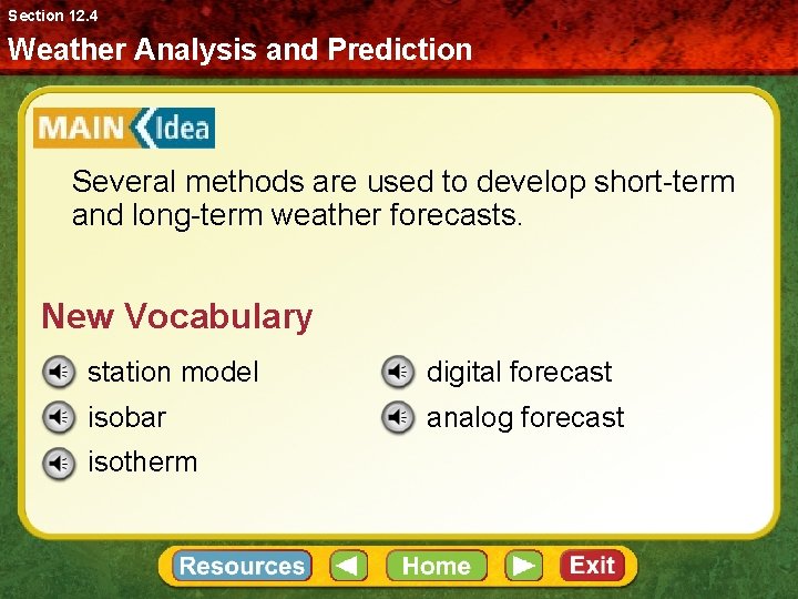 Section 12. 4 Weather Analysis and Prediction Several methods are used to develop short-term