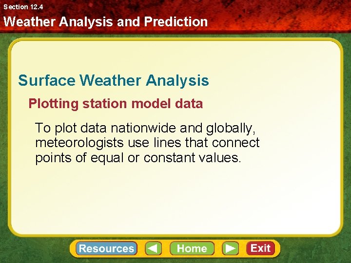 Section 12. 4 Weather Analysis and Prediction Surface Weather Analysis Plotting station model data