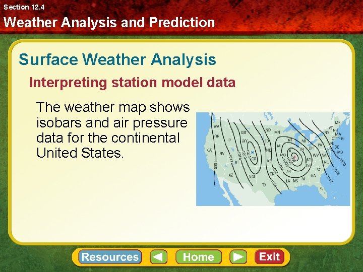 Section 12. 4 Weather Analysis and Prediction Surface Weather Analysis Interpreting station model data