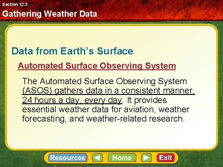 Section 12. 3 Gathering Weather Data from Earth’s Surface Automated Surface Observing System The