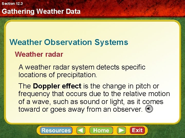 Section 12. 3 Gathering Weather Data Weather Observation Systems Weather radar A weather radar