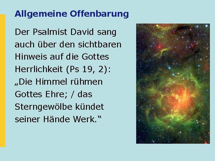 Allgemeine Offenbarung Der Psalmist David sang auch über den sichtbaren Hinweis auf die Gottes