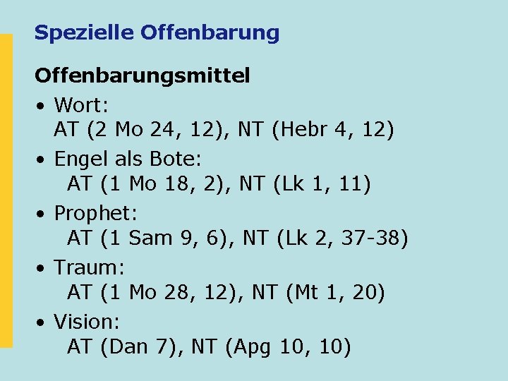 Spezielle Offenbarungsmittel • Wort: AT (2 Mo 24, 12), NT (Hebr 4, 12) •