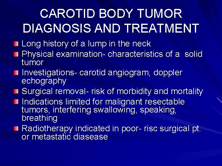 CAROTID BODY TUMOR DIAGNOSIS AND TREATMENT Long history of a lump in the neck