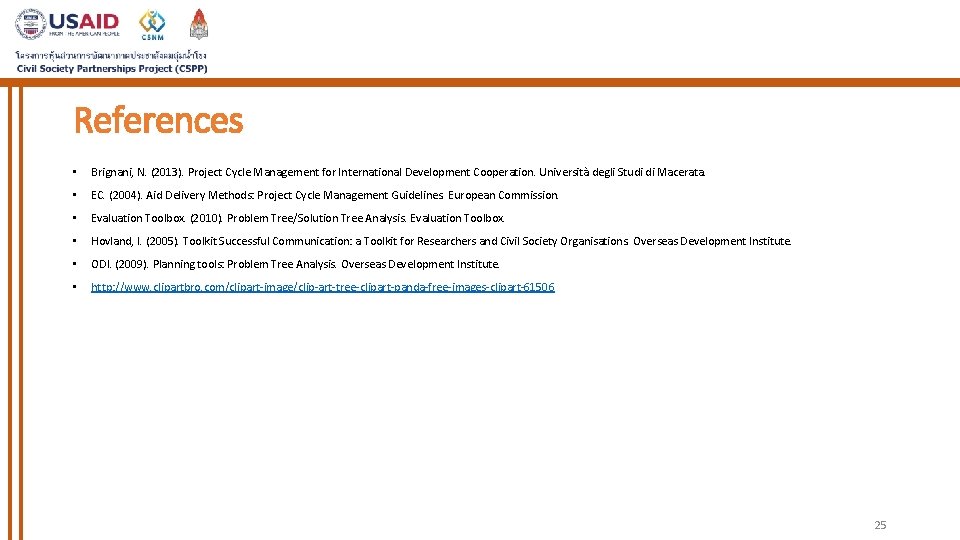 References • Brignani, N. (2013). Project Cycle Management for International Development Cooperation. Università degli References • Brignani, N. (2013). Project Cycle Management for International Development Cooperation. Università degli