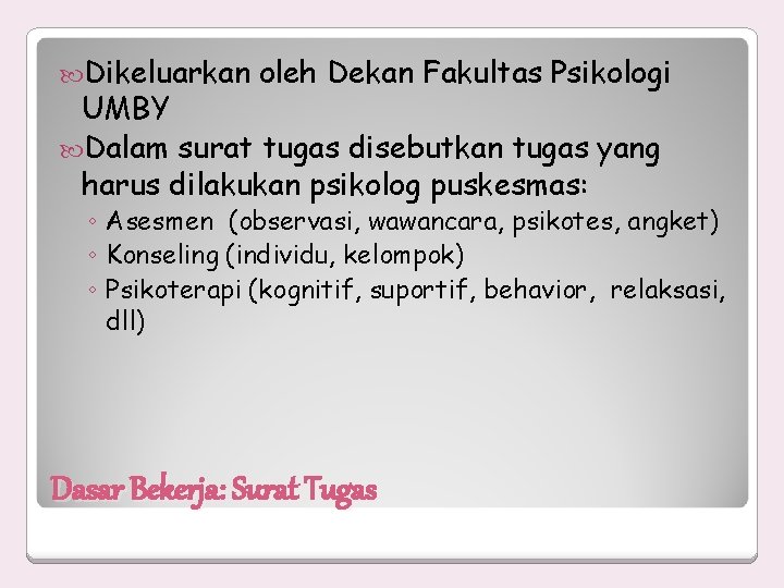  Dikeluarkan oleh Dekan Fakultas Psikologi UMBY Dalam surat tugas disebutkan tugas yang harus