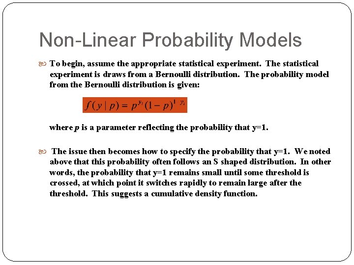 Non-Linear Probability Models To begin, assume the appropriate statistical experiment. The statistical experiment is Non-Linear Probability Models To begin, assume the appropriate statistical experiment. The statistical experiment is