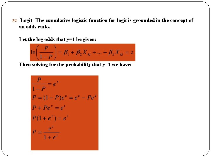Logit- The cumulative logistic function for logit is grounded in the concept of Logit- The cumulative logistic function for logit is grounded in the concept of