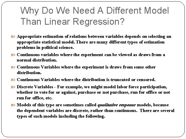 Why Do We Need A Different Model Than Linear Regression? Appropriate estimation of relations Why Do We Need A Different Model Than Linear Regression? Appropriate estimation of relations