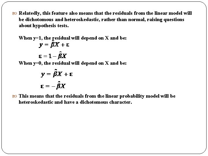 Relatedly, this feature also means that the residuals from the linear model will Relatedly, this feature also means that the residuals from the linear model will
