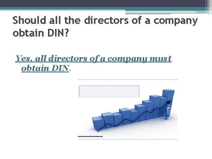 Should all the directors of a company obtain DIN? Yes, all directors of a