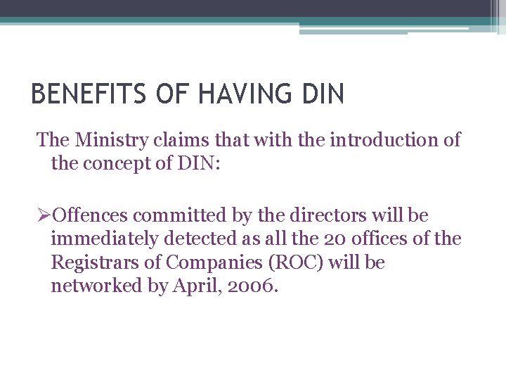 BENEFITS OF HAVING DIN The Ministry claims that with the introduction of the concept