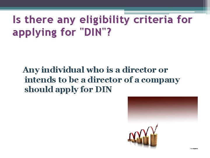 Is there any eligibility criteria for applying for "DIN"? Any individual who is a