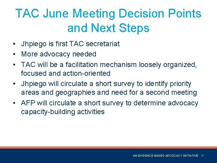 TAC June Meeting Decision Points and Next Steps • Jhpiego is first TAC secretariat