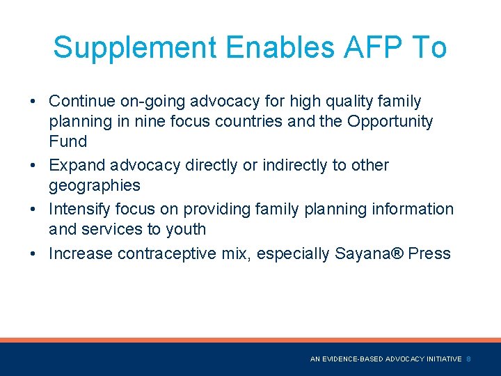 Supplement Enables AFP To • Continue on-going advocacy for high quality family planning in