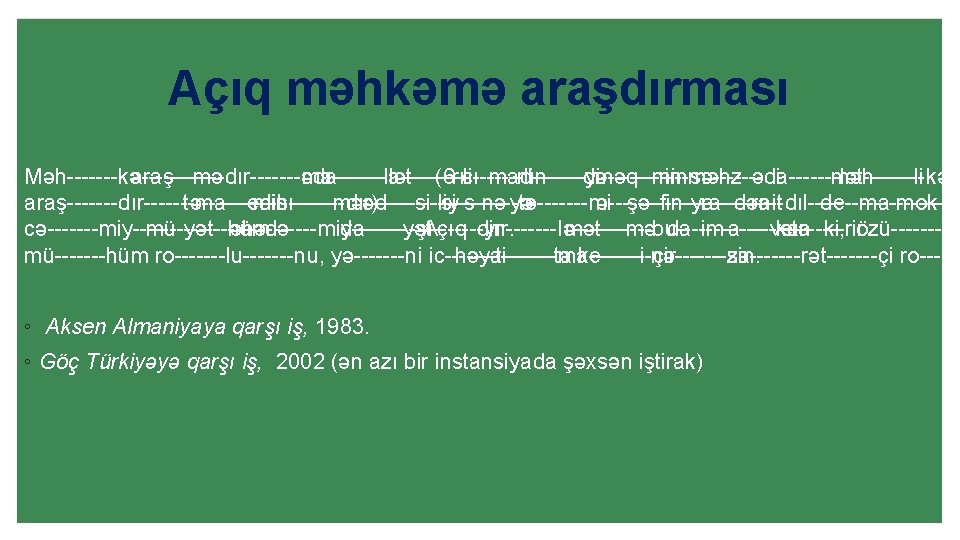 Açıq məhkəmə araşdırması Məh kə mə araş dır ma la rı nın əda lət