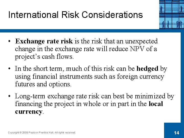 International Risk Considerations • Exchange rate risk is the risk that an unexpected change
