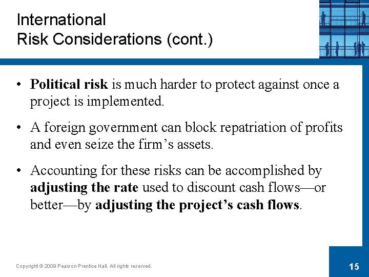International Risk Considerations (cont. ) • Political risk is much harder to protect against
