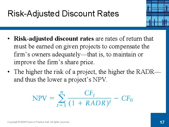 Risk-Adjusted Discount Rates • Risk-adjusted discount rates are rates of return that must be