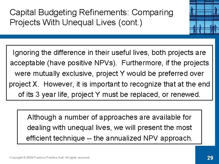 Capital Budgeting Refinements: Comparing Projects With Unequal Lives (cont. ) Ignoring the difference in