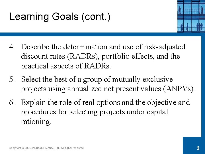 Learning Goals (cont. ) 4. Describe the determination and use of risk-adjusted discount rates