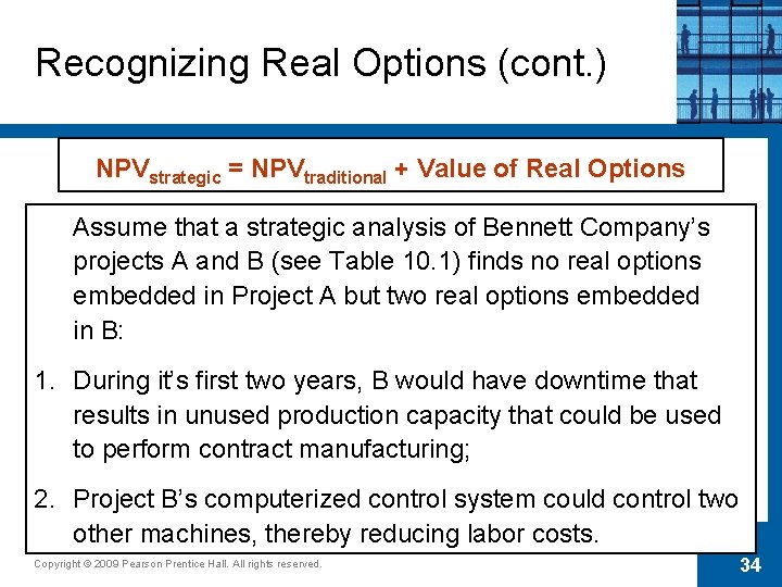 Recognizing Real Options (cont. ) NPVstrategic = NPVtraditional + Value of Real Options Assume