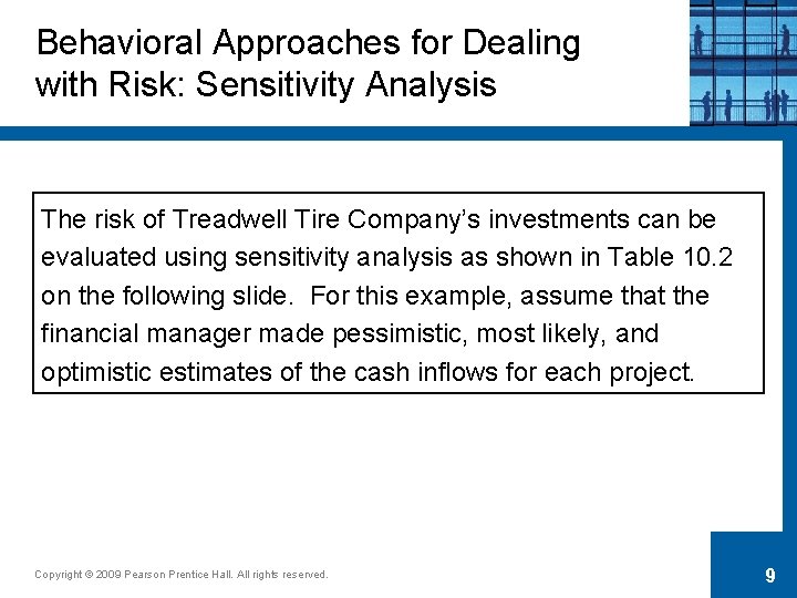 Behavioral Approaches for Dealing with Risk: Sensitivity Analysis The risk of Treadwell Tire Company’s