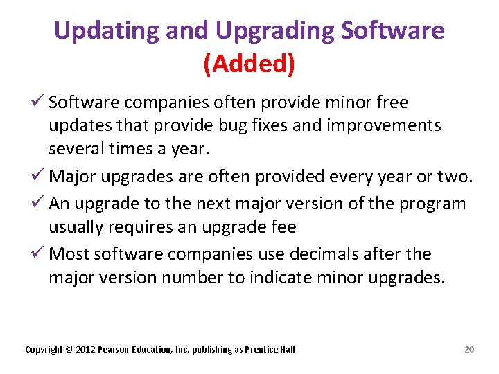 Updating and Upgrading Software (Added) ü Software companies often provide minor free updates that