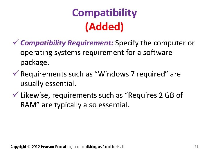 Compatibility (Added) ü Compatibility Requirement: Specify the computer or operating systems requirement for a