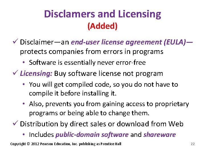 Disclamers and Licensing (Added) ü Disclaimer—an end-user license agreement (EULA)— protects companies from errors