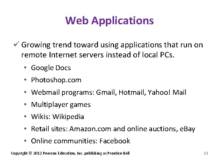 Web Applications ü Growing trend toward using applications that run on remote Internet servers