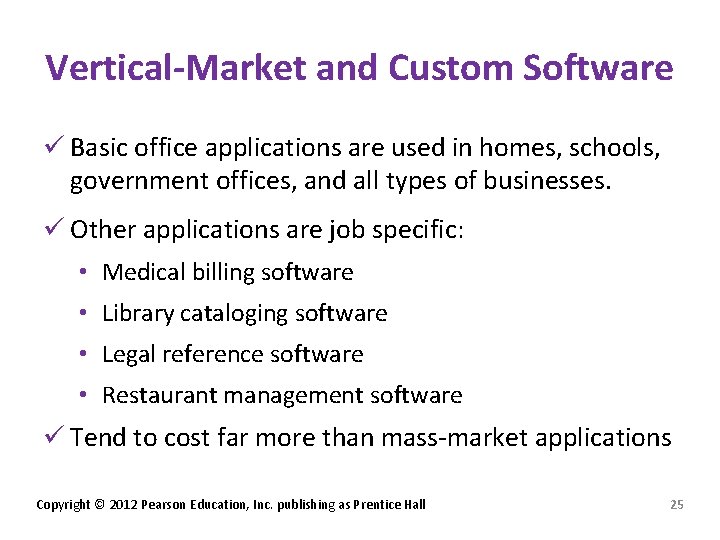 Vertical-Market and Custom Software ü Basic office applications are used in homes, schools, government