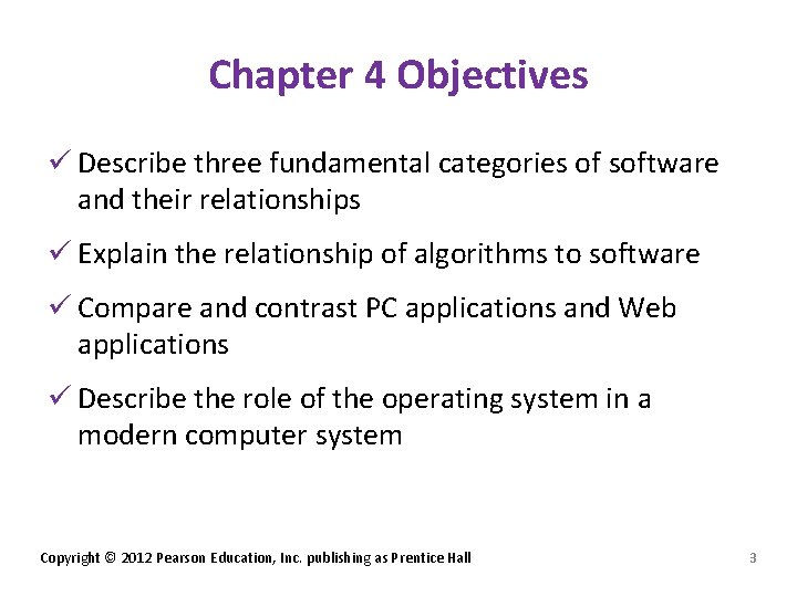 Chapter 4 Objectives ü Describe three fundamental categories of software and their relationships ü