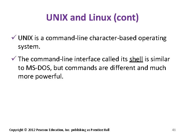 UNIX and Linux (cont) ü UNIX is a command-line character-based operating system. ü The