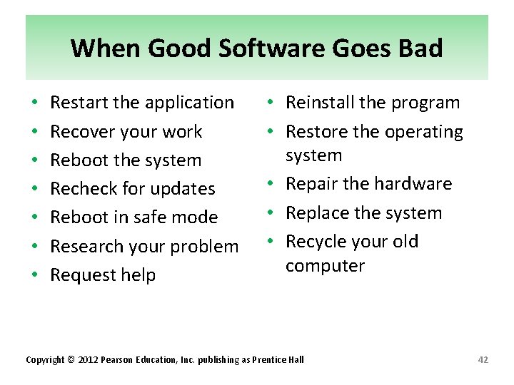 When Good Software Goes Bad • • Restart the application Recover your work Reboot