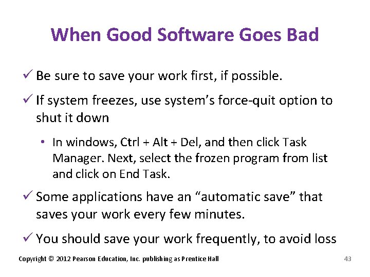 When Good Software Goes Bad ü Be sure to save your work first, if