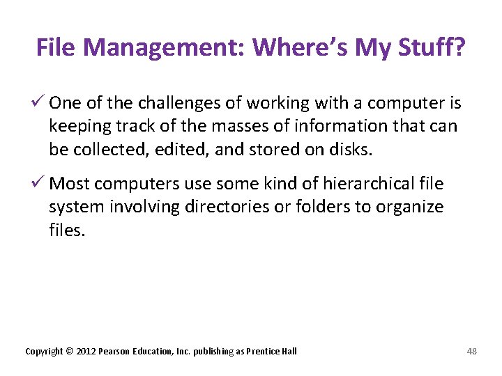 File Management: Where’s My Stuff? ü One of the challenges of working with a