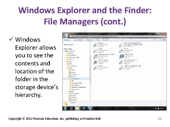 Windows Explorer and the Finder: File Managers (cont. ) ü Windows Explorer allows you