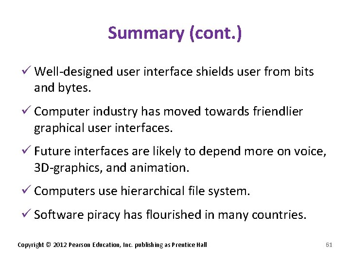 Summary (cont. ) ü Well-designed user interface shields user from bits and bytes. ü