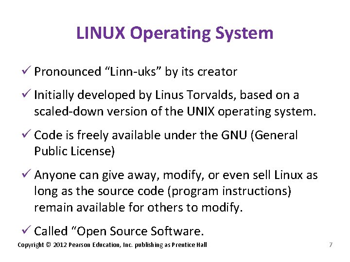 LINUX Operating System ü Pronounced “Linn-uks” by its creator ü Initially developed by Linus