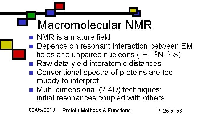 Macromolecular NMR n n n NMR is a mature field Depends on resonant interaction