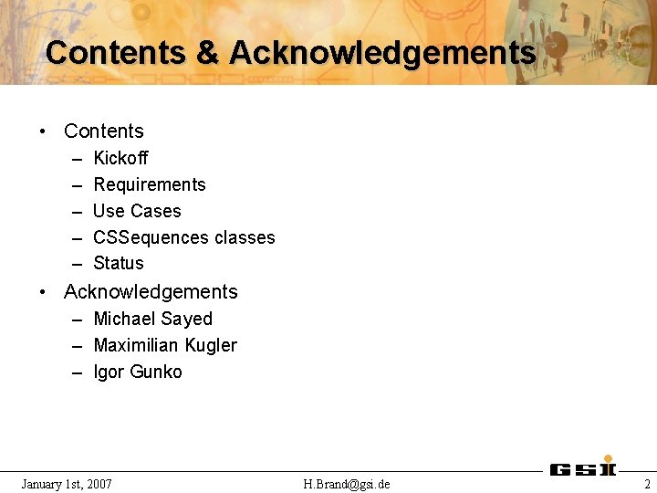 Contents & Acknowledgements • Contents – – – Kickoff Requirements Use Cases CSSequences classes