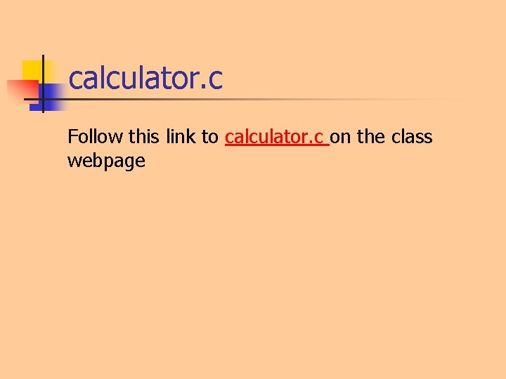 calculator. c Follow this link to calculator. c on the class webpage calculator. c Follow this link to calculator. c on the class webpage