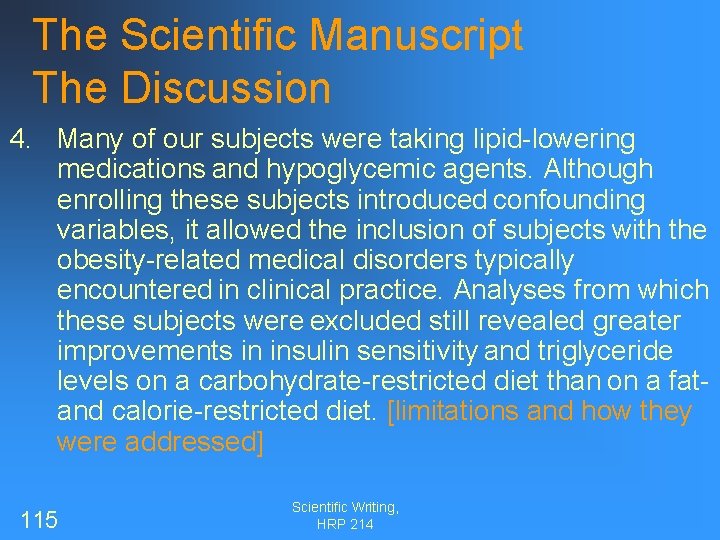 The Scientific Manuscript The Discussion 4. Many of our subjects were taking lipid-lowering medications