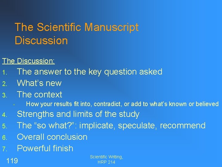 The Scientific Manuscript Discussion The Discussion: The answer to the key question asked What’s