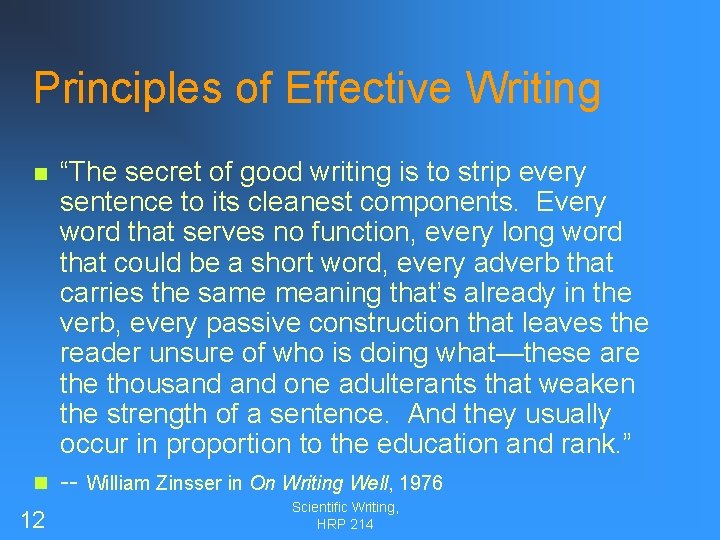 Principles of Effective Writing n n 12 “The secret of good writing is to