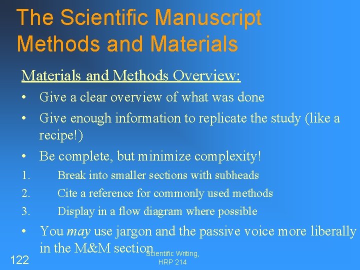 The Scientific Manuscript Methods and Materials and Methods Overview: • Give a clear overview