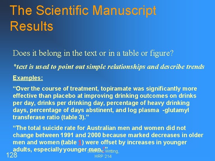 The Scientific Manuscript Results Does it belong in the text or in a table